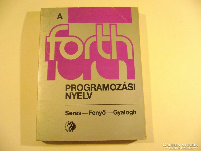 LEÁRAZVA A FORTH PROGRAMOZÁSI NYELV -1986- könyv régi - ritka-MOST HIRDETEM,ÜSSE LE,MOST VÁSÁROLJA M