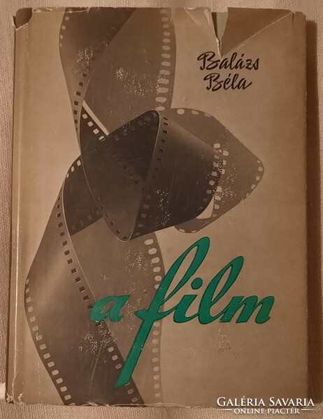 Balázs Béla:  A ​film. Gondolat, Budapest, 1961. 270 oldal