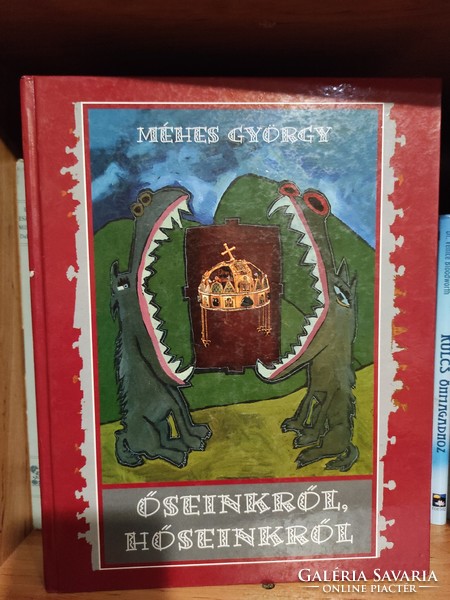 Méhes György Őseinkről, hőseinkről