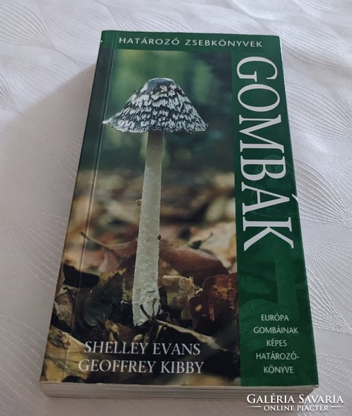 Shelley Evans, G. Kibby: Gombák – Határozó zsebkönyvek (2005)