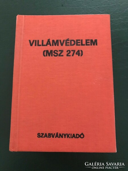 Villámvédelem / MSZ 274/  Szabványkiadó Budapest 1990.Magyar Szabványügyi hivatal