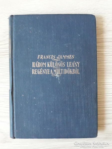 Francis jammes - a novel of three strange girls from the past (antique book)