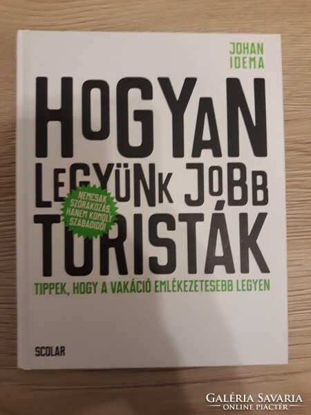 Johan idema - how to be better tourists (book)