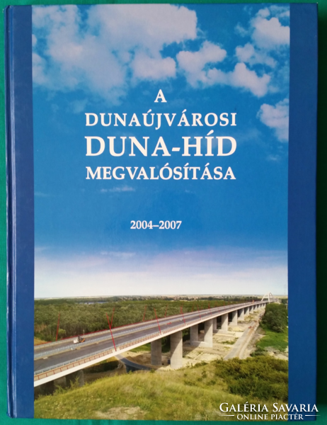 Dr. Domanovszky Sándor: A dunaújvárosi Duna-híd megvalósítása 2004-2007> Építészet >  Hídak