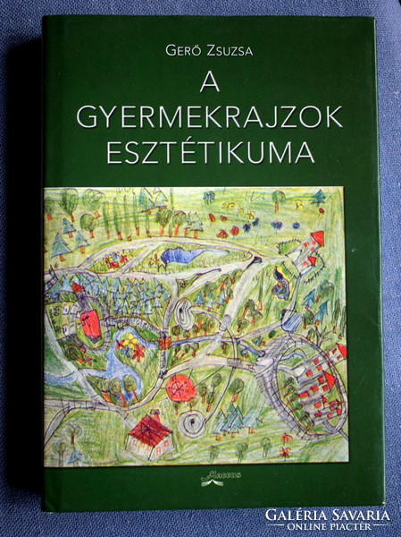 Gerő Zsuzsa - A gyermekrajzok esztétikuma ,  Budapest , 2003 Flaccus kiadó