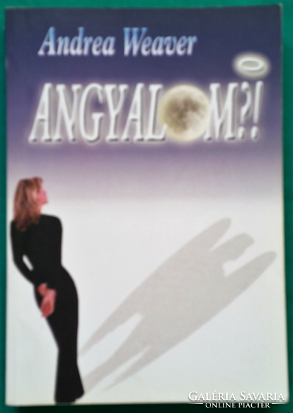'Andrea Weaver: Angyalom?!   > Regény, novella, elbeszélés > Ördögök, angyalok