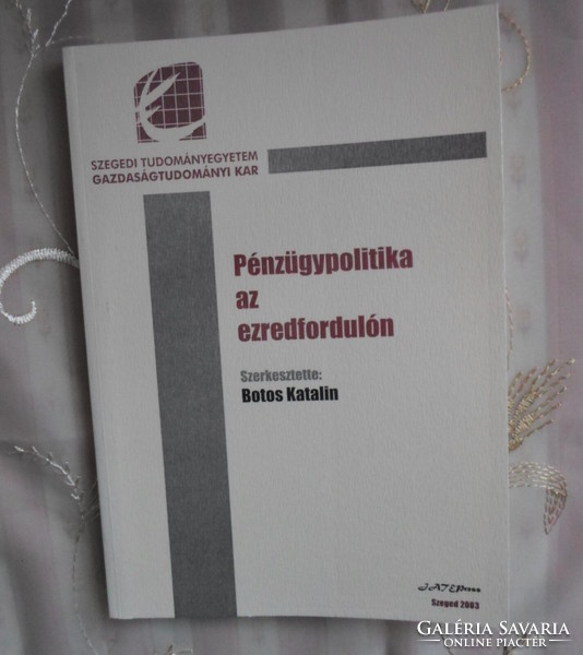 Financial policy at the turn of the millennium (ed. Katalin Botos; jatepress, 2003)