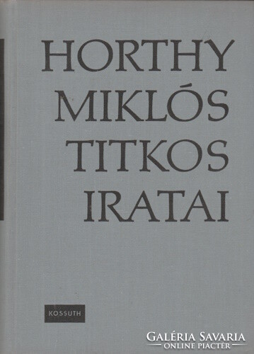 Szinai Miklós(szerk.): Horthy Miklós titkos iratai