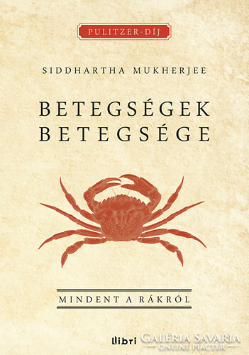 Siddhartha Mukherjee: Betegségek betegsége - Mindent a rákról
