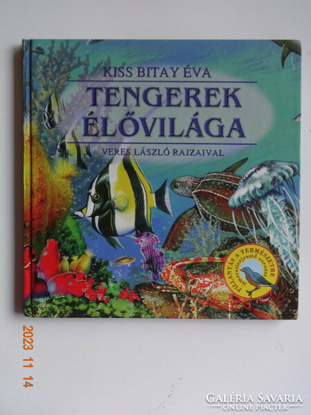 Kiss Bitay Éva: TENGEREK VILÁGA - ismeretterjesztő gyermekkönyv Veres László rajzaival