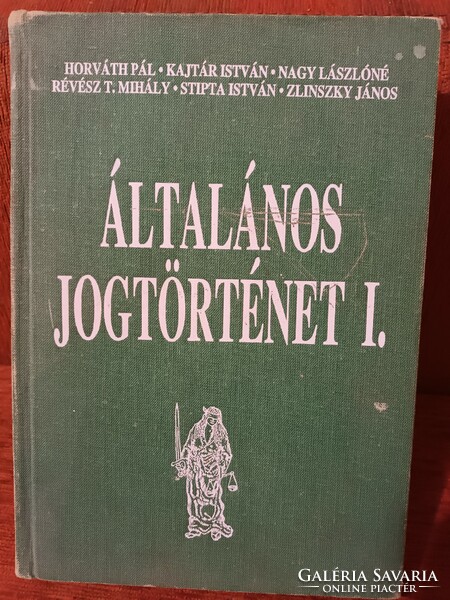 General legal history i. - Pál Horváth · István kajtár · Lászlón nagy · Révész t. Mihály · stipta