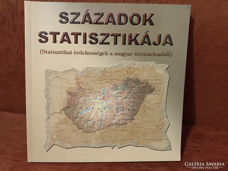 Századok ​statisztikája - Statisztikai érdekességek a magyar történelemből
