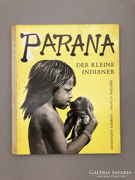 Parana: Dominique Darbois fotókönyve a Brazil dzsungelből, 1957 - ritka, gyűjtői
