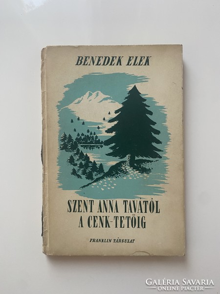 Benedek Elek from St. Anna's Lake to Cenk-Teto 1941. Franklin troupe