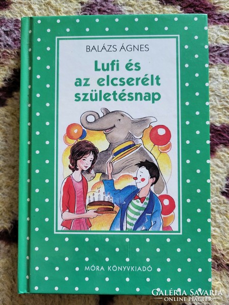 Balázs Ágnes: Lufi, és az elcserélt születésnap