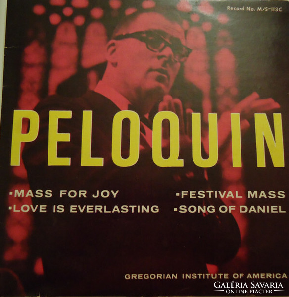 C. Alexander Peloquin, The Peloquin Chorale And Orchestra - C. Alexander Peloquin Conducts... (LP)