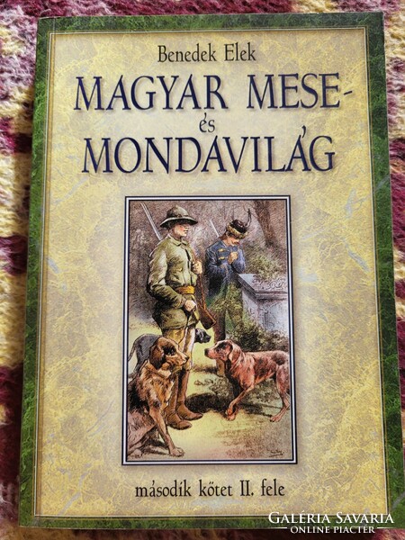 Benedek Elek: Magyar mese- és mondavilág ( második kötet II.fele)