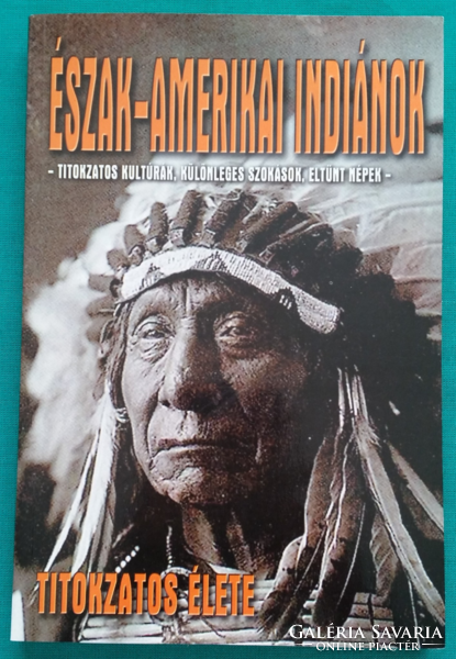 Csaba Balogh: the mysterious life of North American Indians - history of culture > history of civilization