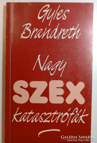 Gyles Brandreth - Nagy ​szex katasztrófák