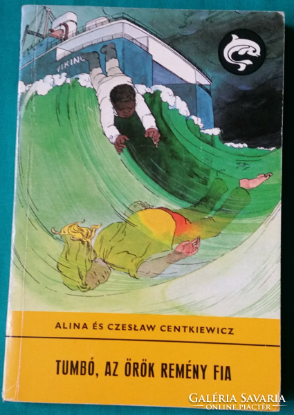 Alina Centkiewicz: Tumbó, az örök remény fia  - Delfin könyvek  > Hajózás, repülés