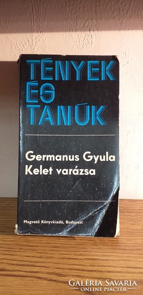 Germanus Gyula - Kelet varázsa - A félhold fakó fényében; Kelet fényei felé
