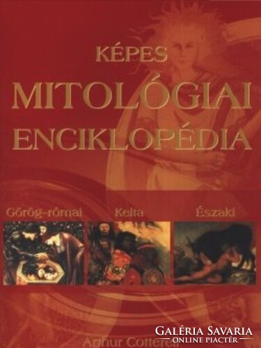 Arthur Cotterell: Képes mitológiai enciklopédia - Görög-római, kelta, északi