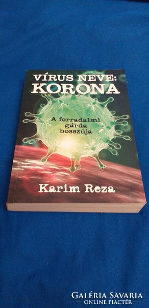 Karim Reza Vírus neve: Korona - A forradalmi gárda bosszúja