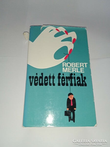 Robert Merle - Védett férfiak (Les hommes protégés) Európa Könyvkiadó