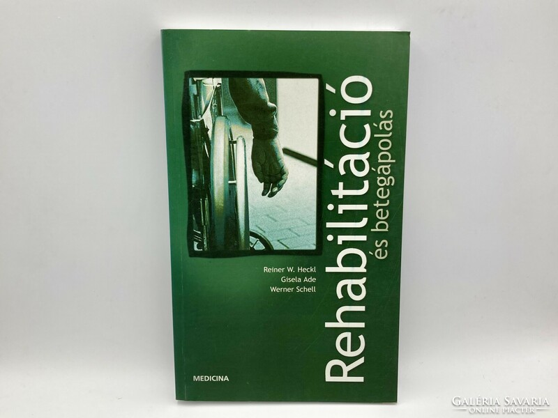Rehabilitation and patient care - gisela ade - reiner w. Heckl-Werner Schell