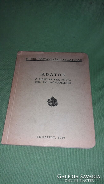 1940. Data on the Hungarian Royal Post 1939. Book on the annual operation according to the pictures m.K.