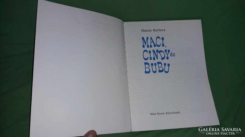 1986.W.Hanna -J.Barbera -Maci, Cindy és Bubu MACI LACI képes mese könyv a képek szerint MÓRA