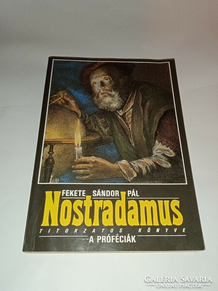 Fekete Sándor Pál -Nostradamus titokzatos könyve: A próféciák