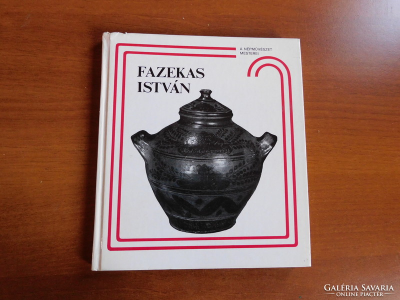 István Fazekas and the Nádudvar pottery - József Szabadfalvi