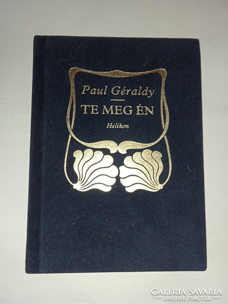 Paul Géraldy - Te meg én - A francia költő szerelmes versei velúrbársony kötésben.