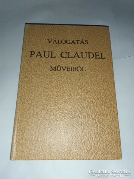 Paul Claudel - a selection of Paul Claudel's works - Szent István Company, 1982