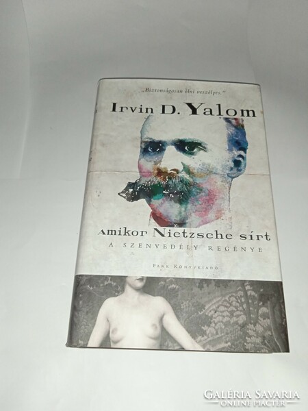 Irvin D. Yalom - Amikor Nietzsche sírt   - Új, olvasatlan és hibátlan példány!!!
