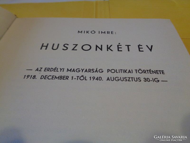 MIKÓ József  : Huszonkét év , az erdélyi magyarság története 1918 dec 1 -től-1940 aug. 30. ig