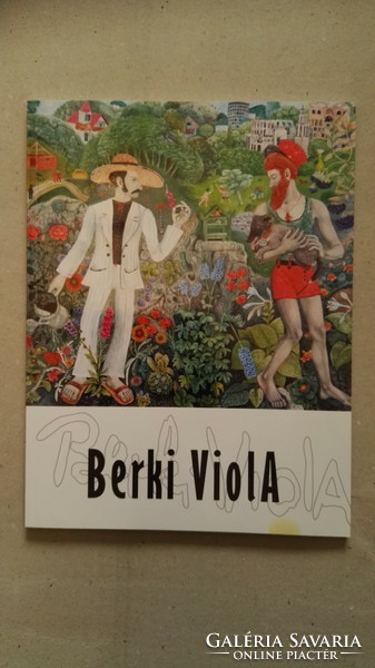 Berki Viola (1932-2001): "Bolondok szürete"