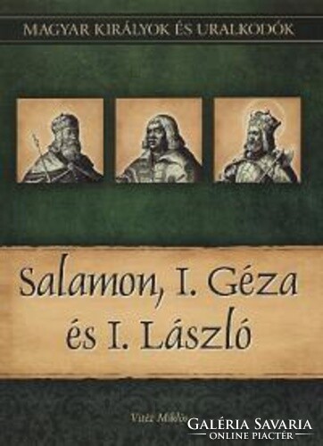 Vitéz Miklós: Salamon, I. Géza és I. László