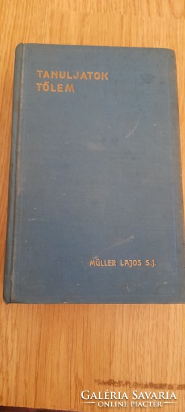 Müller Lajos S.J Tanuljatok tőlem 1940