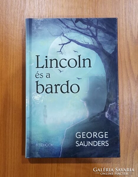 BESTSELLER! GEORGE SAUNDERS: Lincoln és a bardo / ÚJ!
