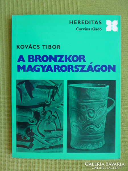 Kovács Tibor : A bronzkor Magyarországon