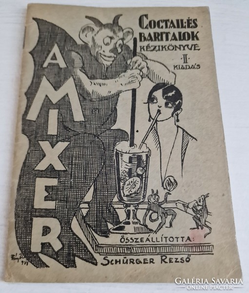 Schürger Rezső: A mixer. Coctail és baritalok kézikönyve (RENDKÍVÜL RITKA MIXERKÖNYV), 1929.GYŰJTŐI!