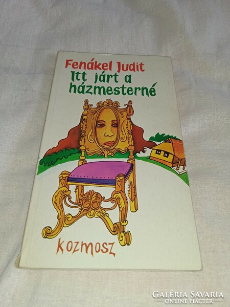 Judit Fenákel - the housekeeper was here - cosmos books, 1985