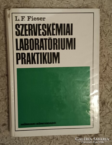 L.F.Fieser:Szerveskémiai laboratóriumi praktikum.