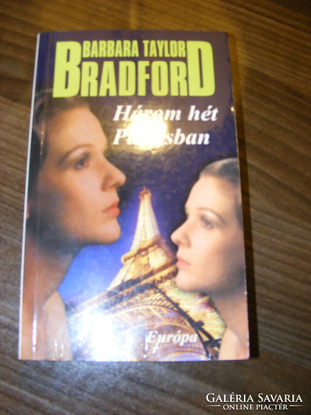 Barbara Taylor Bradford Három hét Párizsban