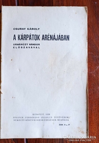 Csuray Károly: A Kárpátok arénájában. Urmánczy Nándor előszavával. Budapest, 1930. 153 p.