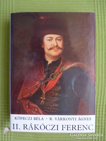 Béla Köpeczi - r. Ágnes Várkonyi : ii. Ferenc Rákóczi