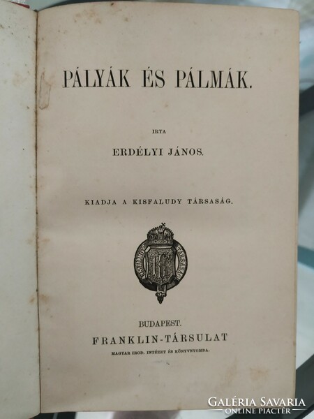 Erdélyi János: Pályák és pálmák. Kisfaludy társaság, Franklin társulat  1886, hibátlan
