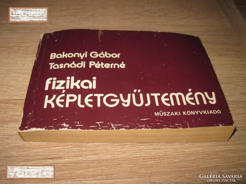 Fizikai képletgyűjtemény szakkönyv Bakonyi Gábor Tasnádi Péterné  265 oldalon